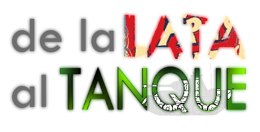 de la lata al tanque de la lata al tanque