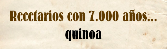 Recetario con 7000 a&ntilde;os: quinoa