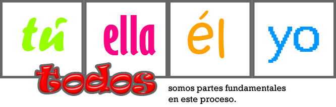 T&uacute;, ella, &eacute;l, yo... todos somos partes fundamentales en este proceso.