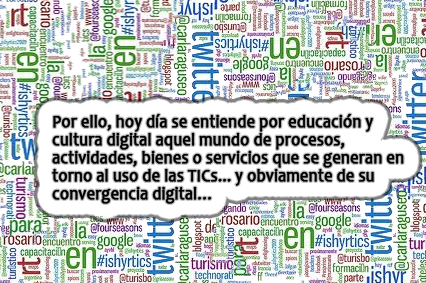 Por ello, hoy d&iacute;a se entiende por educaci&oacute;n y cultura digital aquel mundo de procesos, actividades, bienes o servicios que se generan en torno al uso de las TICs... y obviamente de su convergencia digital&hellip;