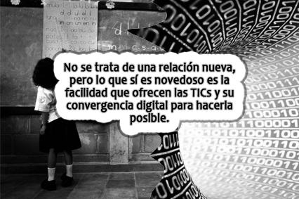 No se trata de una relaci&oacute;n nueva, pero lo que s&iacute; es novedoso es la facilidad que ofrecen las TICs y su convergencia digital para hacerla posible. 