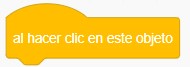 Al hacer clic en este objeto.