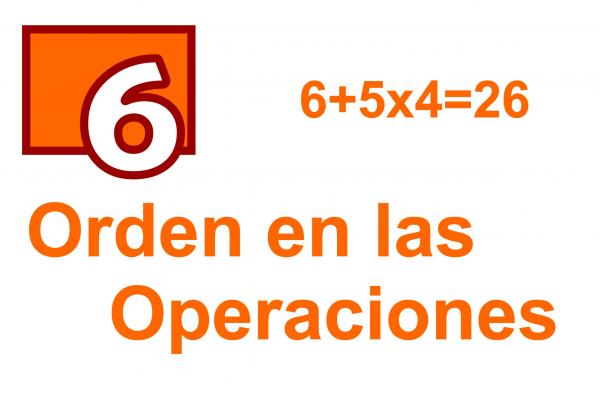 Imagen con texto Orden en las operaciones y el número 6