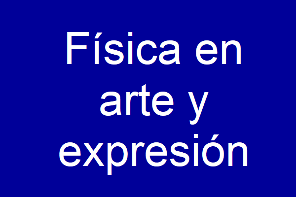 Imagen que dice Física en arte y expresión.