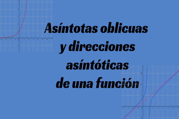 Contiene una leyenda " asíntotas oblicuas y direcciones asintóticas de una función" e imágenes de las mismas.