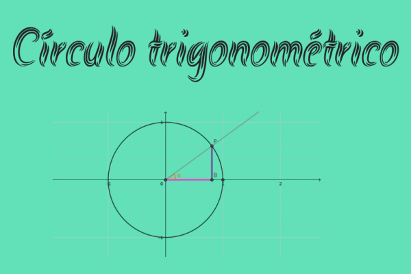 Contiene una leyenda: "Círculo trigonométrico" y la imagen de un círculo trigonométrico.