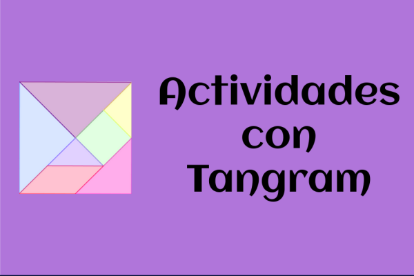 Contiene una leyenda: "Actividades con Tangram" una imagen del Tangram