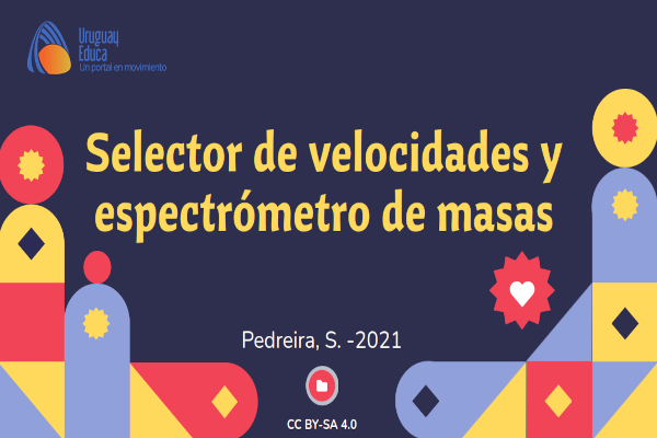 Captura de pantalla del recurso en el que se lee: Selector de velocidades y espectrómetro de masas, la autora del recurso, se ve el logo del portal y un símbolo que indica los créditos.