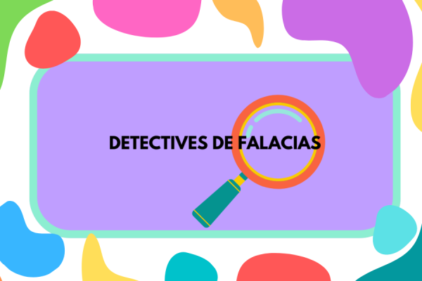 Fondo de colores sobre el que se inscribe el título "Detectives de falacias"